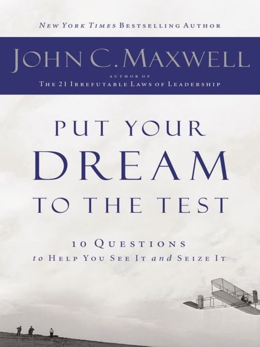 Title details for Put Your Dream to the Test by John C. Maxwell - Available